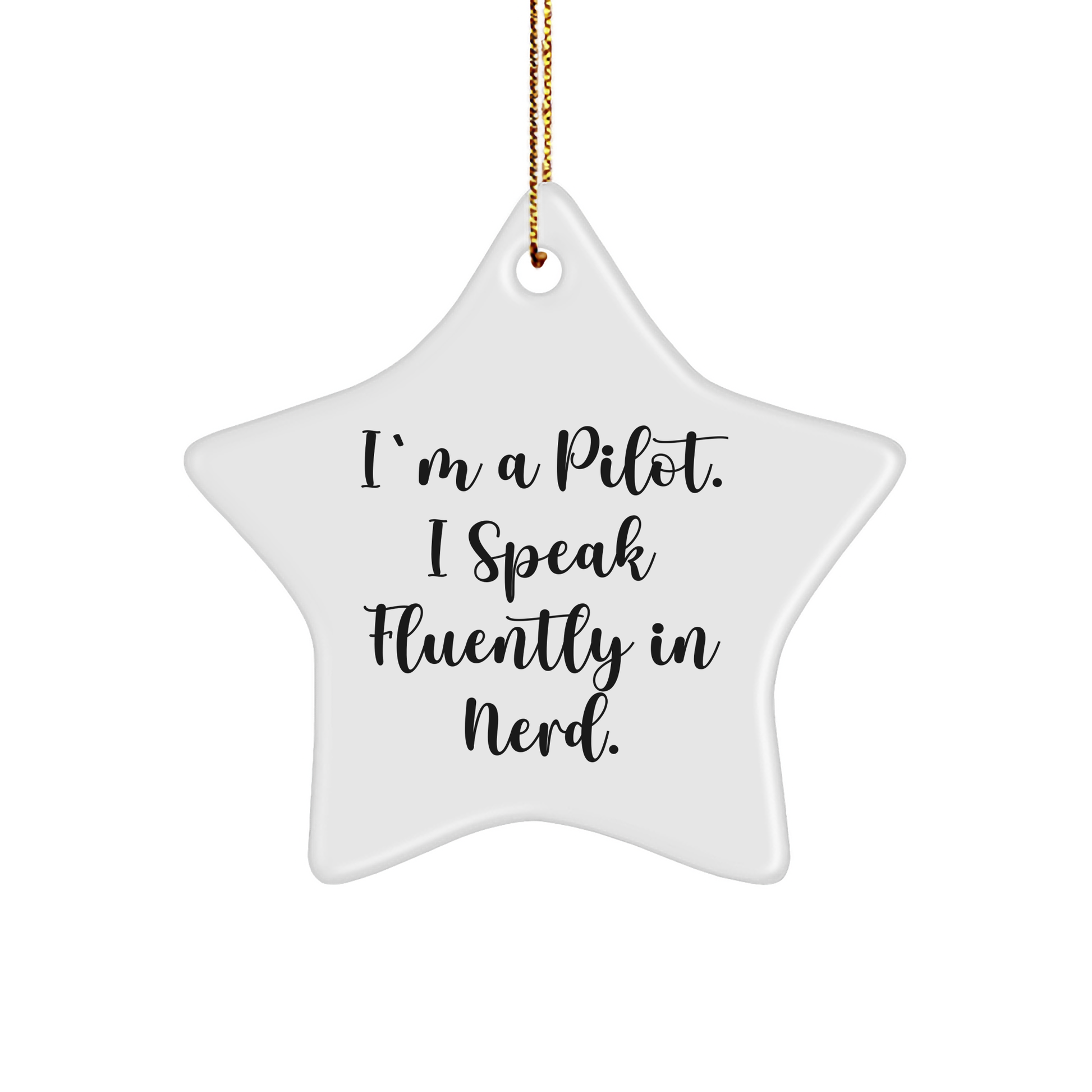 Pilot Gifts, Funny Star Ornament, 'I'm A Pilot. I Speak Fluently In genius.' Quote, Gifts from Friends, for Christmas - Image 1