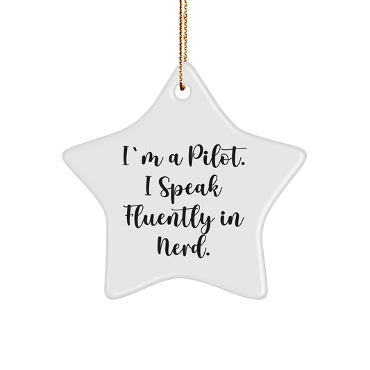 Pilot Gifts, Funny Star Ornament, 'I'm A Pilot. I Speak Fluently In genius.' Quote, Gifts from Friends, for Christmas - Image 1
