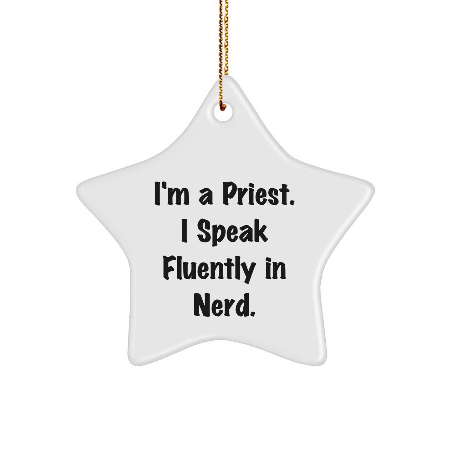 Priest Gifts Funny Star Ornament for Men, 'I'm A Priest. I Speak Fluently In genius.' Christmas Decor, Gifts from Men to Priest, for Unique Priest Gift - Image 1