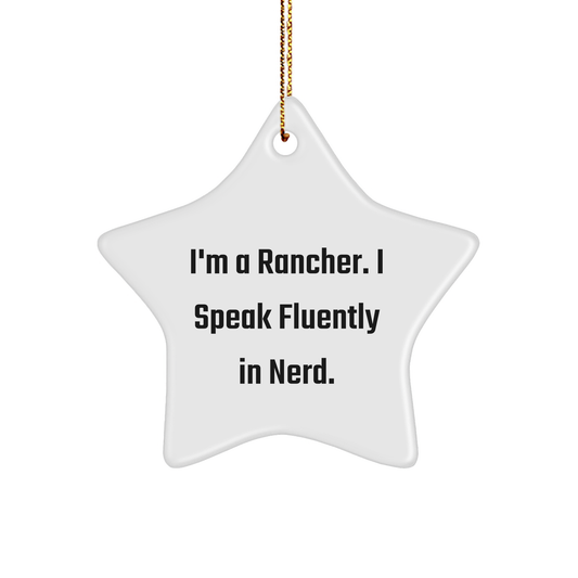 Funny Rancher Gifts - I'm A Rancher. I Speak Fluently In genius. - Star Ornament for Christmas, Gifts from Men to Rancher - Image 1