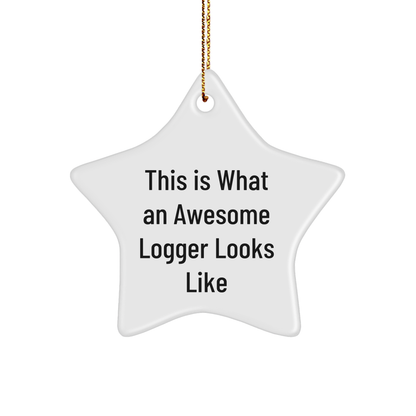 Gifts from Friends for Awesome Loggers - This Is What an Awesome Logger Looks Like, Star Ornament, Christmas Unique Gifts - Image 1