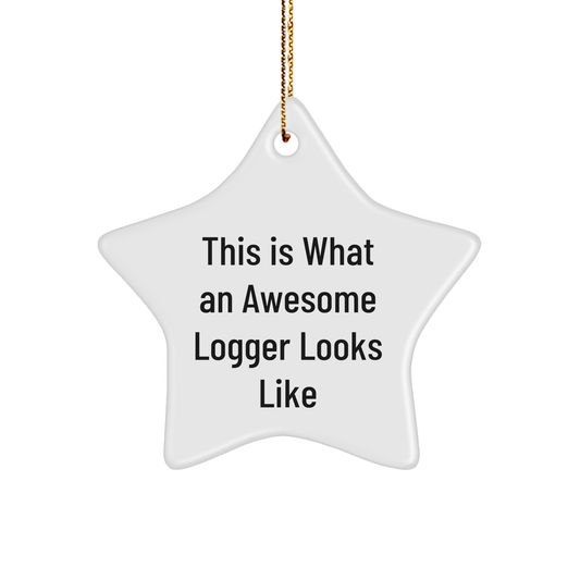Gifts from Friends for Awesome Loggers - This Is What an Awesome Logger Looks Like, Star Ornament, Christmas Unique Gifts - Image 1