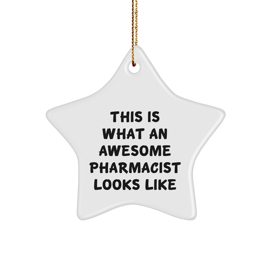 Funny Pharmacist Gifts - This Is What An Awesome Pharmacist Looks Like Star Ornament, Gifts from Men to Pharmacist, Unique Christmas Unique Gifts - Image 1