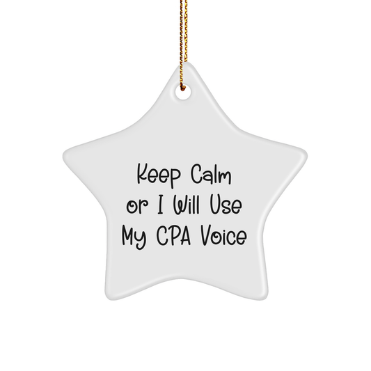 Funny CPA Gifts: 'Keep Calm Or I Will Use My CPA Voice' Star Ornament for Christmas - Image 1