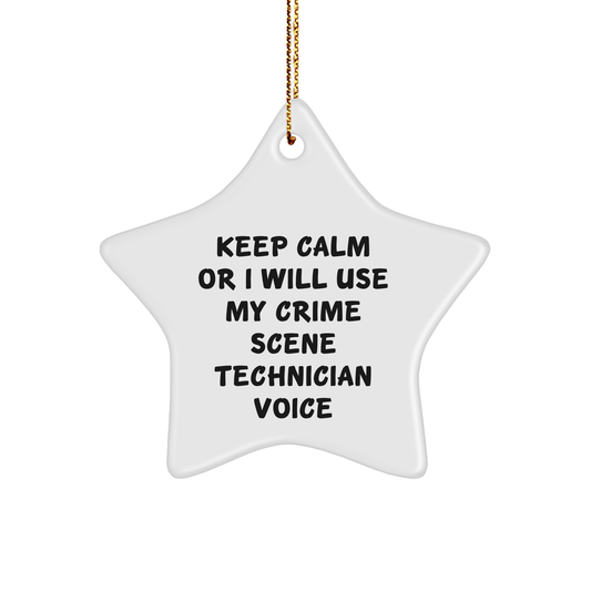 Crime Scene Technician Gifts from Friends, Crime Scene Technician Star Ornament, Keep Calm Or I Will Use My Crime Scene Technician Voice, Funny Christmas Unique Gifts - Image 1