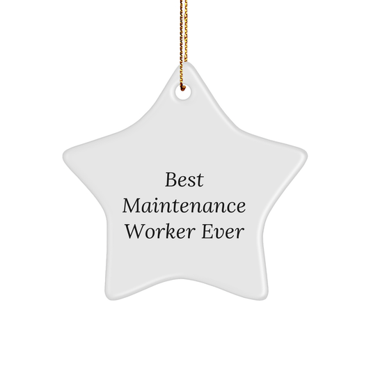 Best Maintenance Worker Ever Gifts from Family, Star Ornament for Christmas, White Star Shaped Decoration with Inspirational Quote, Maintenance Worker Unique Gifts, Gifts for Maintenance Worker - Image 1