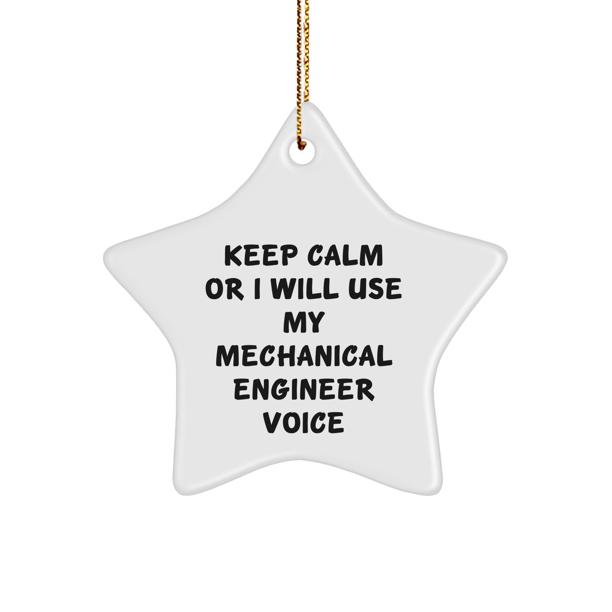 Mechanical Engineer Gifts for Christmas, 'Keep Calm Or I Will Use My Mechanical Engineer Voice', Star Ornament from Friends, Perfect for Coworkers, Family, and Men, Unique Christmas Unique Gifts - Image 1