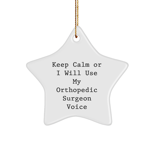 Orthopedic Surgeon Gifts, Funny Star Ornament for Men, 'Keep Calm Or I Will Use My Orthopedic Surgeon Voice' Christmas Unique Gifts for Friends, Coworkers, Family - Image 1