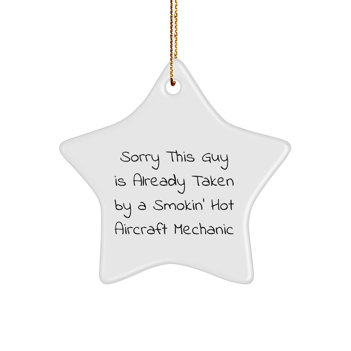 Funny Aircraft Mechanic Gifts from Men to Friends - Sorry This Guy Star Ornament for Christmas - Image 1