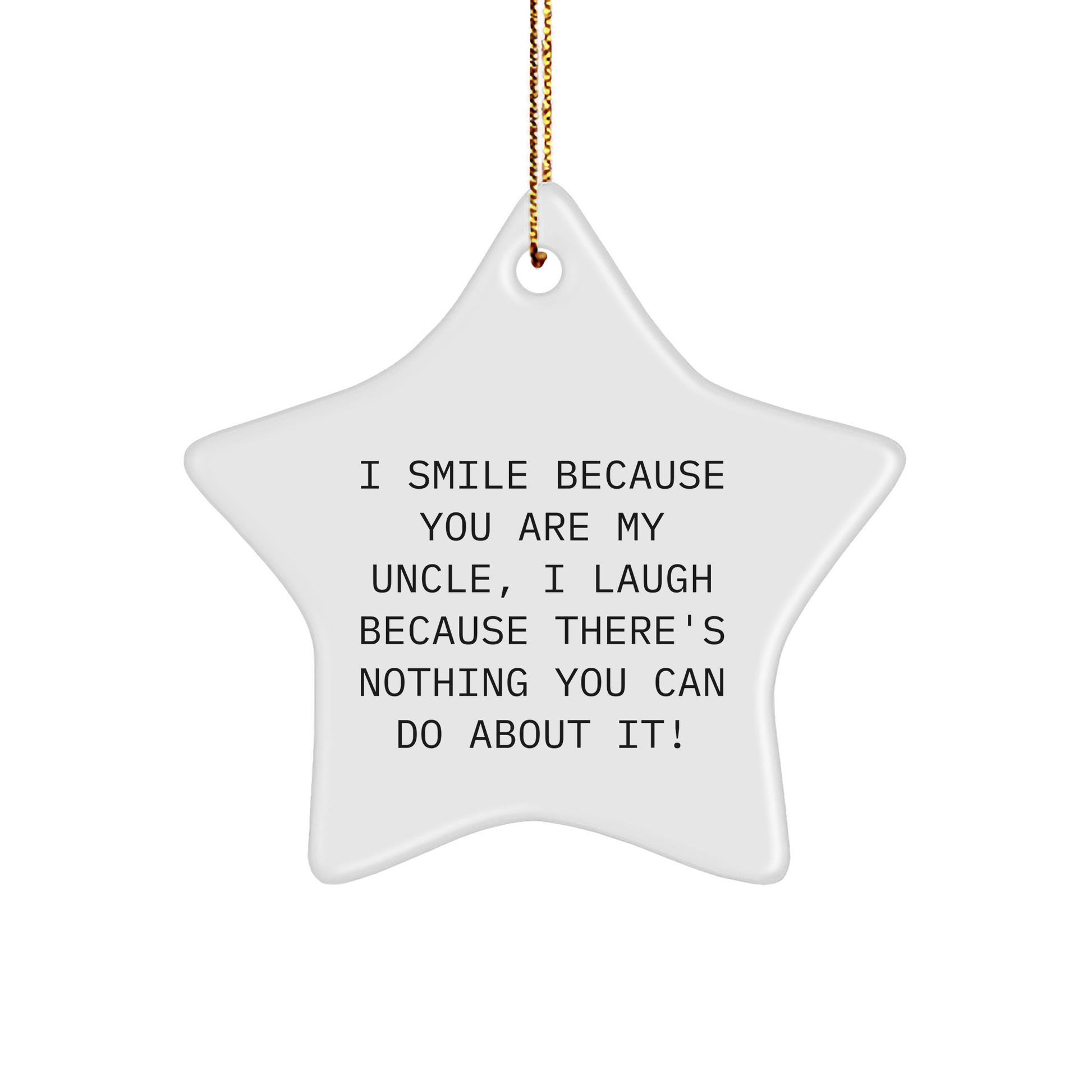 Funny Uncle Star Ornament, Gifts from Men to Uncle, I Smile Because You Are My Uncle, Unique Christmas Unique Gifts - Image 1