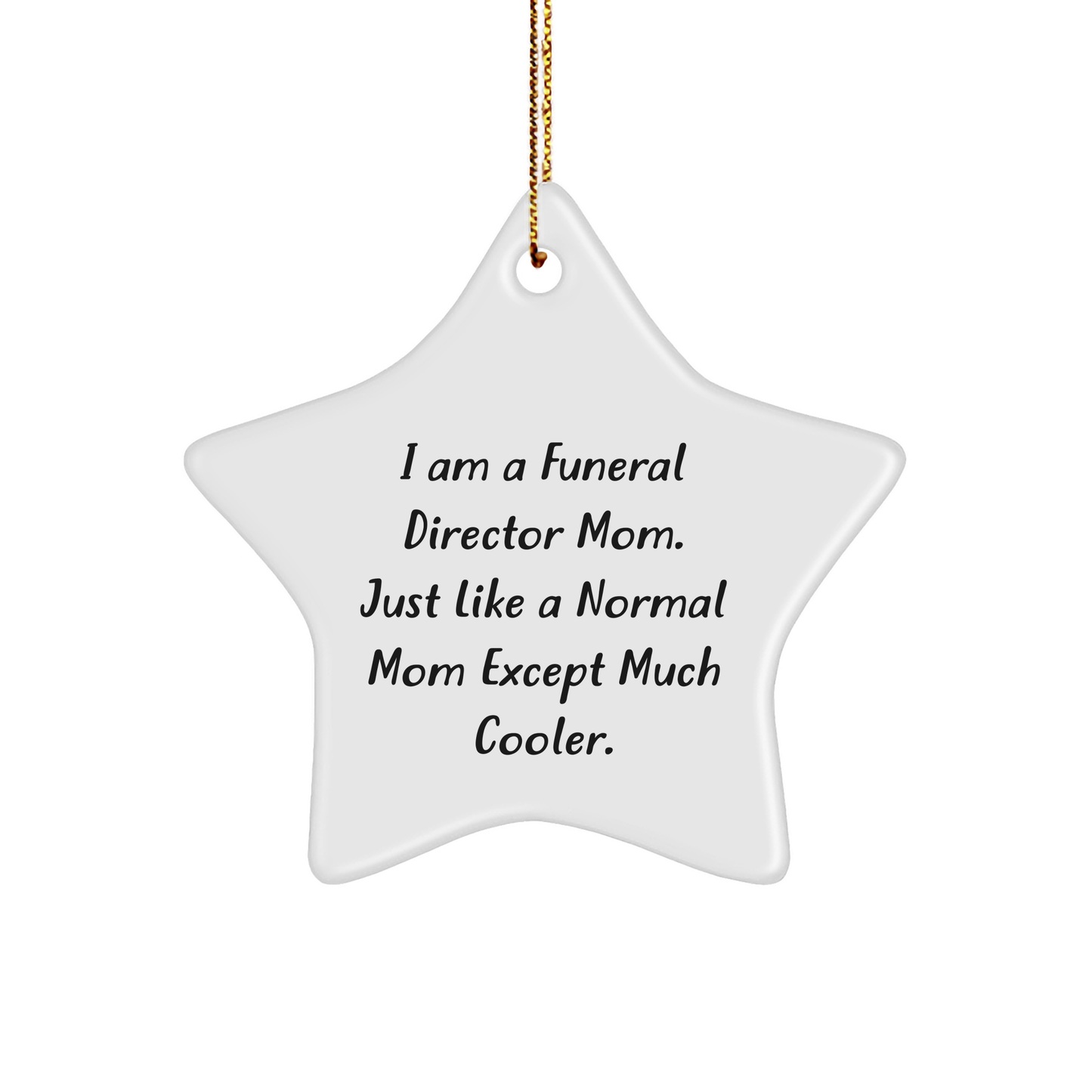 Gifts from Friends and Family for Funeral Director Mom Star Ornament, Christmas Unique Inspirational Funny Quote - Image 1