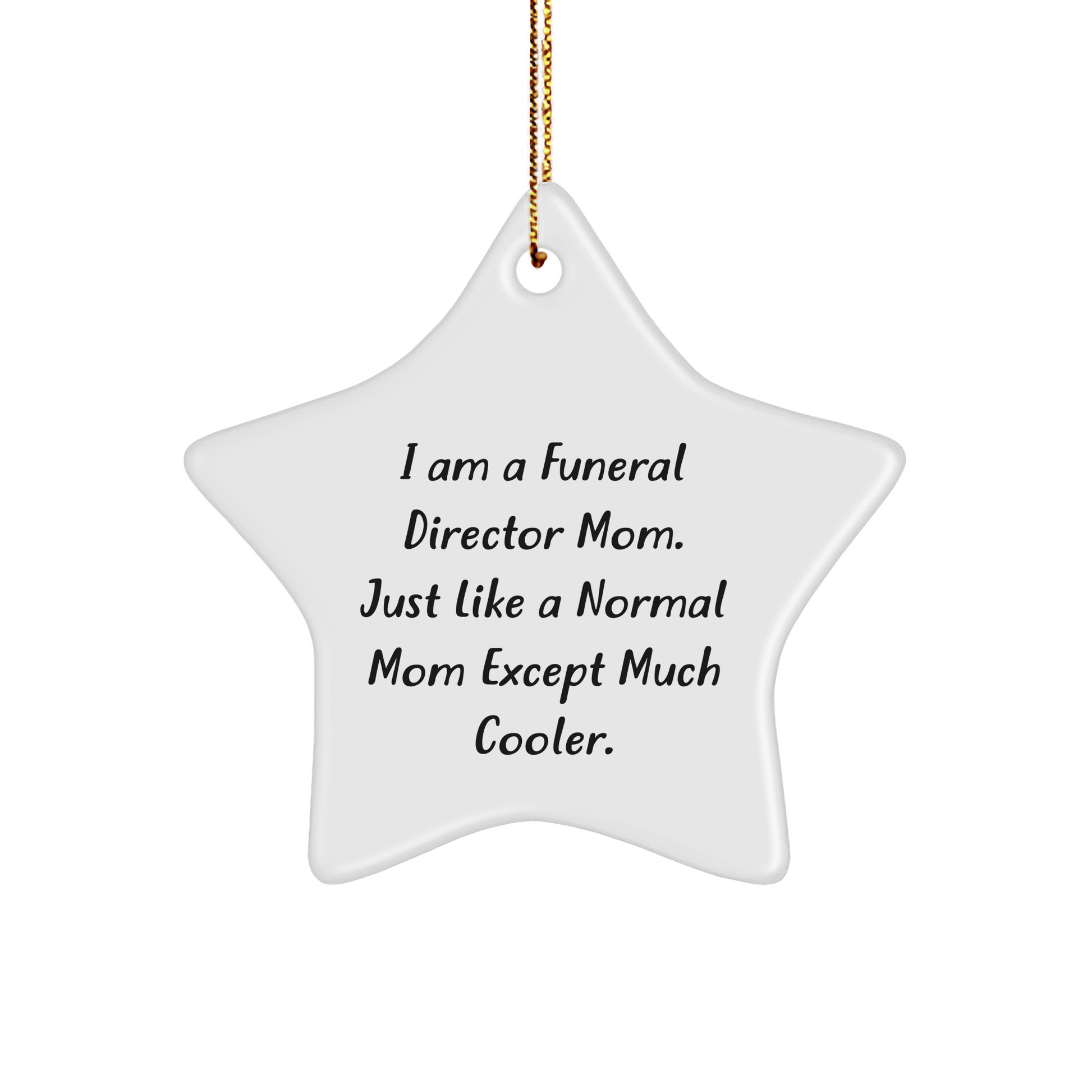 Gifts from Friends and Family for Funeral Director Mom Star Ornament, Christmas Unique Inspirational Funny Quote - Image 1