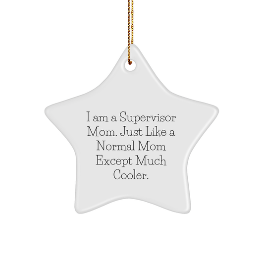 Supervisor Mom Gifts from Friends, Gifts for Cool Supervisor Moms, Funny Christmas Star Ornament - Image 1