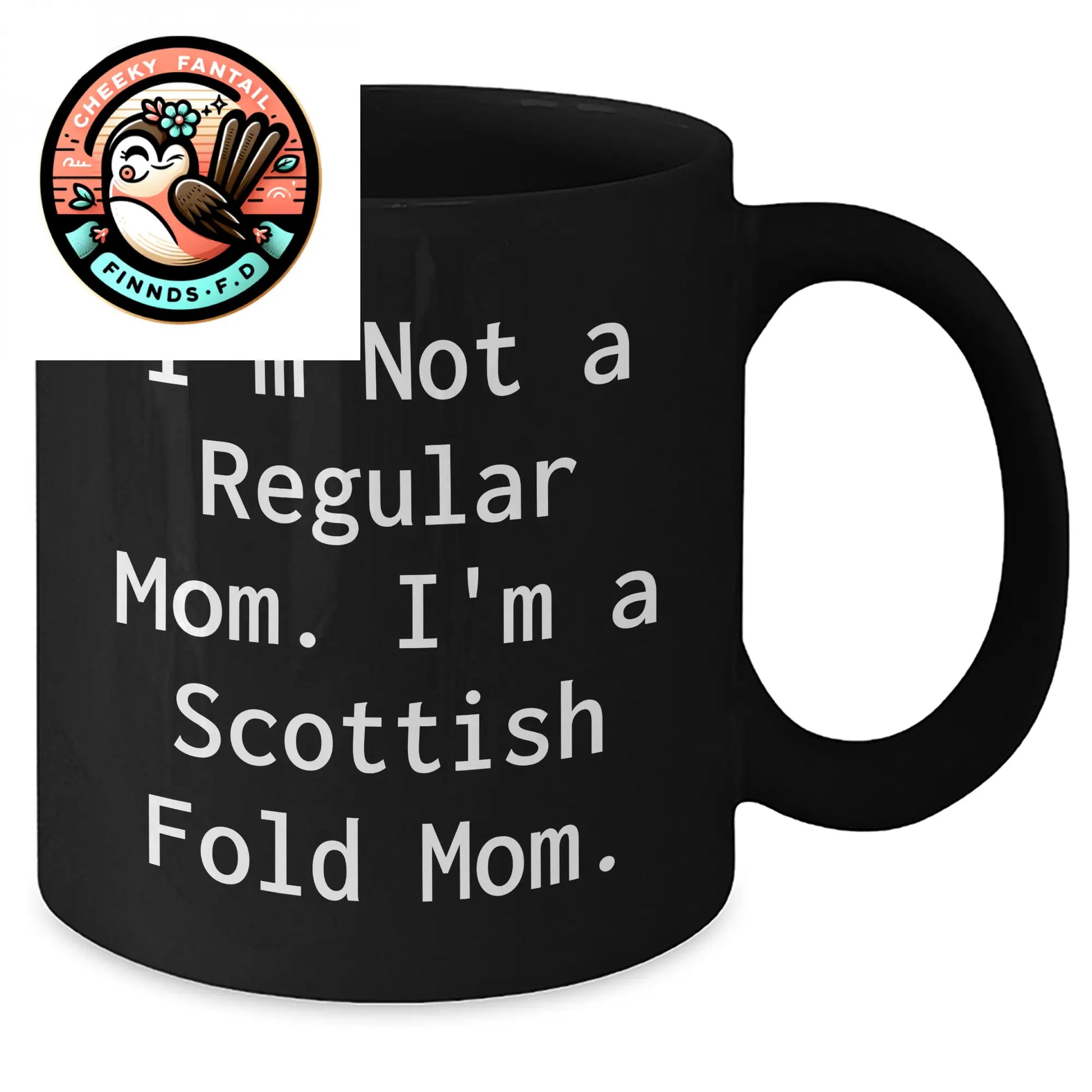 Scottish Fold Cat Mom Funny Gifts from Mom to Dad on Father's Day - 'I'm Not A Regular Mom. I'm A Scottish Fold Mom.' Quote Black Coffee Mug - Additional