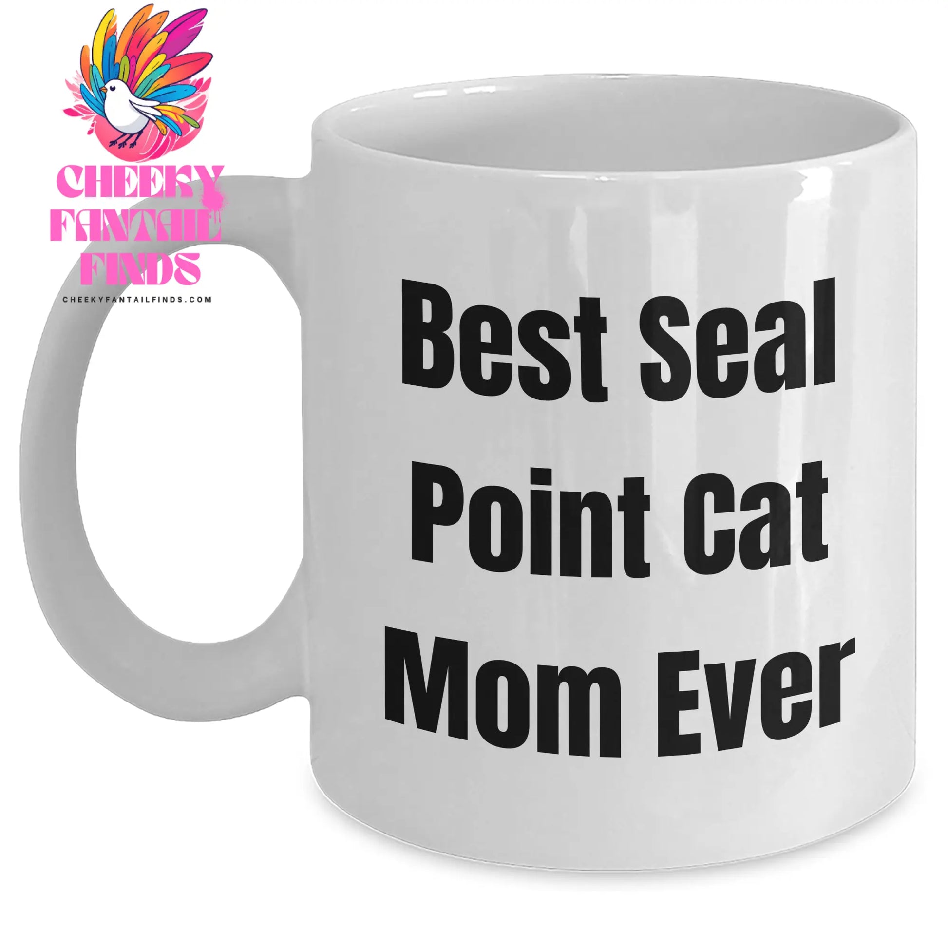 Seal Point Cat Mom Ever - Unique White Coffee Mug for Father's Day Unique Gifts - Main