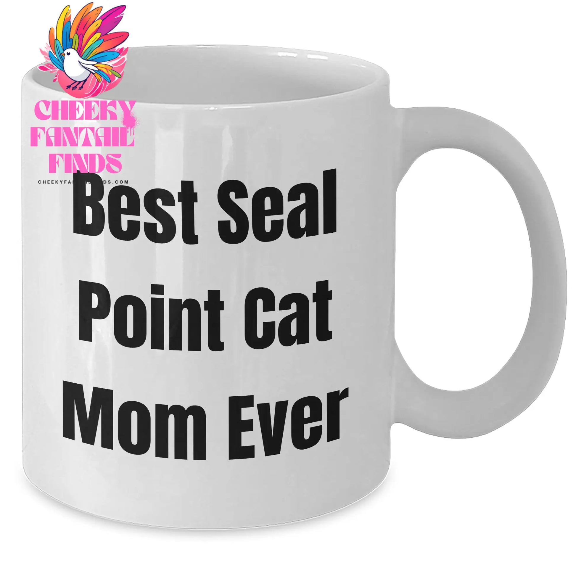Seal Point Cat Mom Ever - Unique White Coffee Mug for Father's Day Unique Gifts - Additional