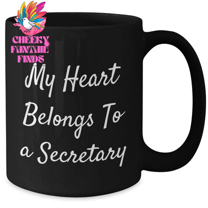 Secretary's Heart Belongs To Me Funny Quotes Black Coffee Mug, Gift for Secretary from Men, Unique Mother's Day Unique Gifts - Additional