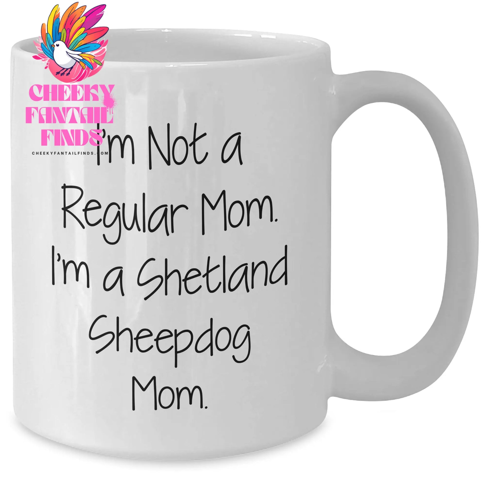Shetland Sheepdog Mom Funny White Coffee Mug Gifts for Men from Family, Unique Father's Day Presents for Him - Additional
