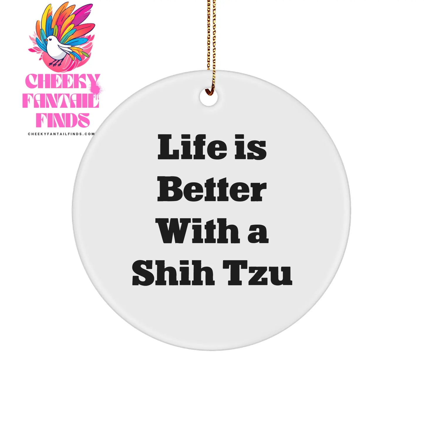 Shih Tzu Dog Circle Ornament Gifts from Men, Women, Friends, Coworkers, Family for Shih Tzu Dog Enthusiasts, Funny Shih Tzu Dog Christmas Ornament, Life Is Better With A Shih Tzu - Image 1