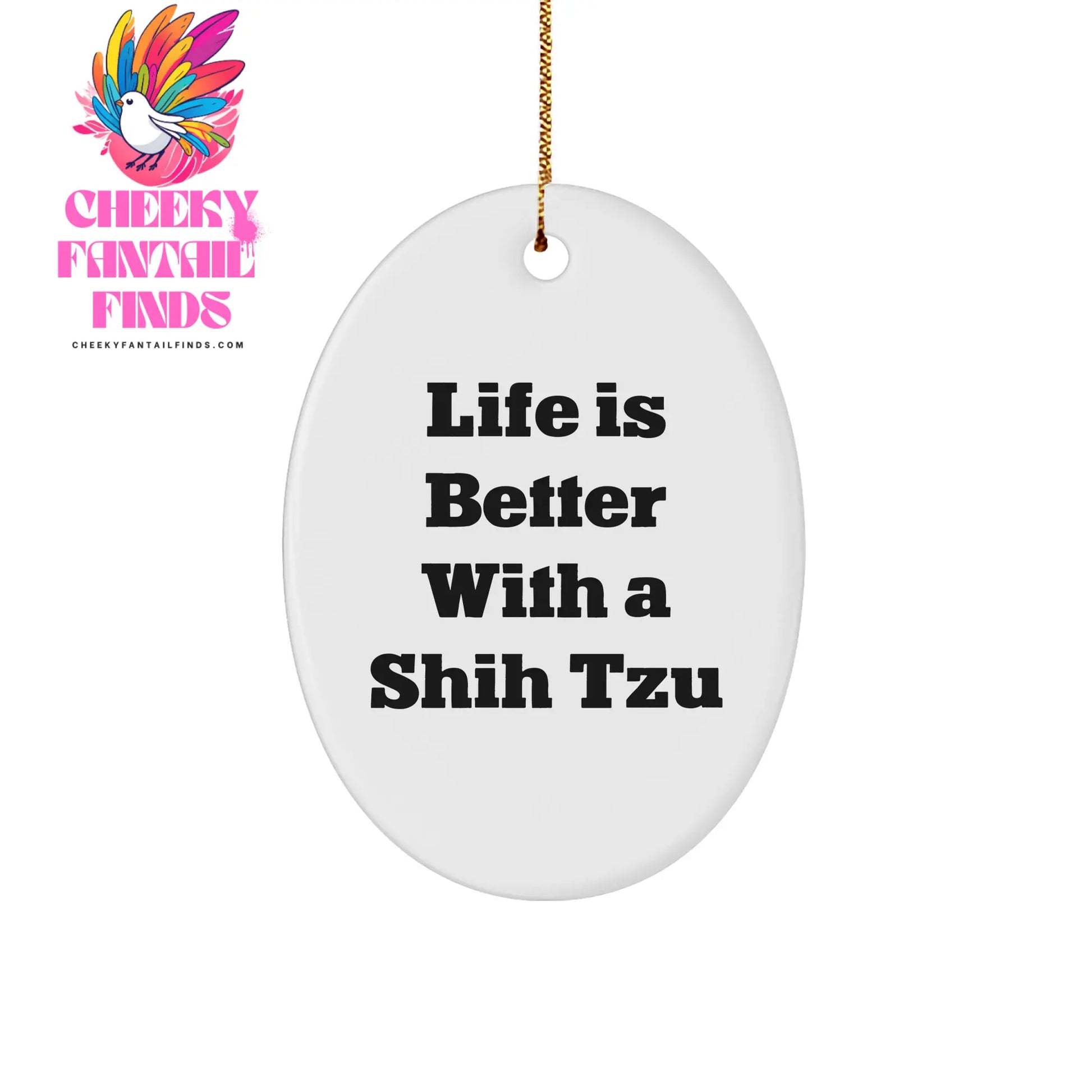 Shih Tzu Dog Oval Ornament, Life Is Better With A Shih Tzu, Cute Christmas Decor, Gifts from Friends and Family for Shih Tzu Dog Lovers, Quote Oval Ornament (150-200 characters in total) - Image 1