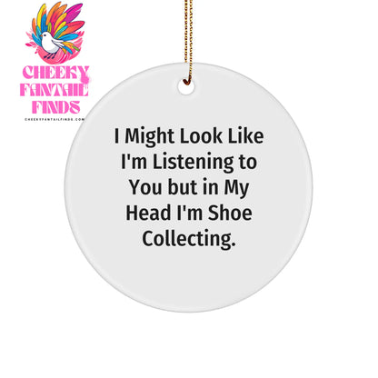 Shoe Collecting Funny Ornament Gifts for Shoe Enthusiasts - Inspirational Quote for Christmas - Unique Holiday Gifts for Relatives, Friends and Family - Image 1