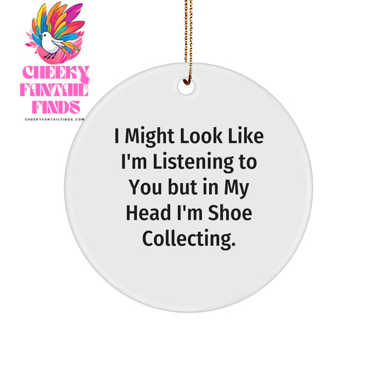 Shoe Collecting Funny Ornament Gifts for Shoe Enthusiasts - Inspirational Quote for Christmas - Unique Holiday Gifts for Relatives, Friends and Family - Image 1