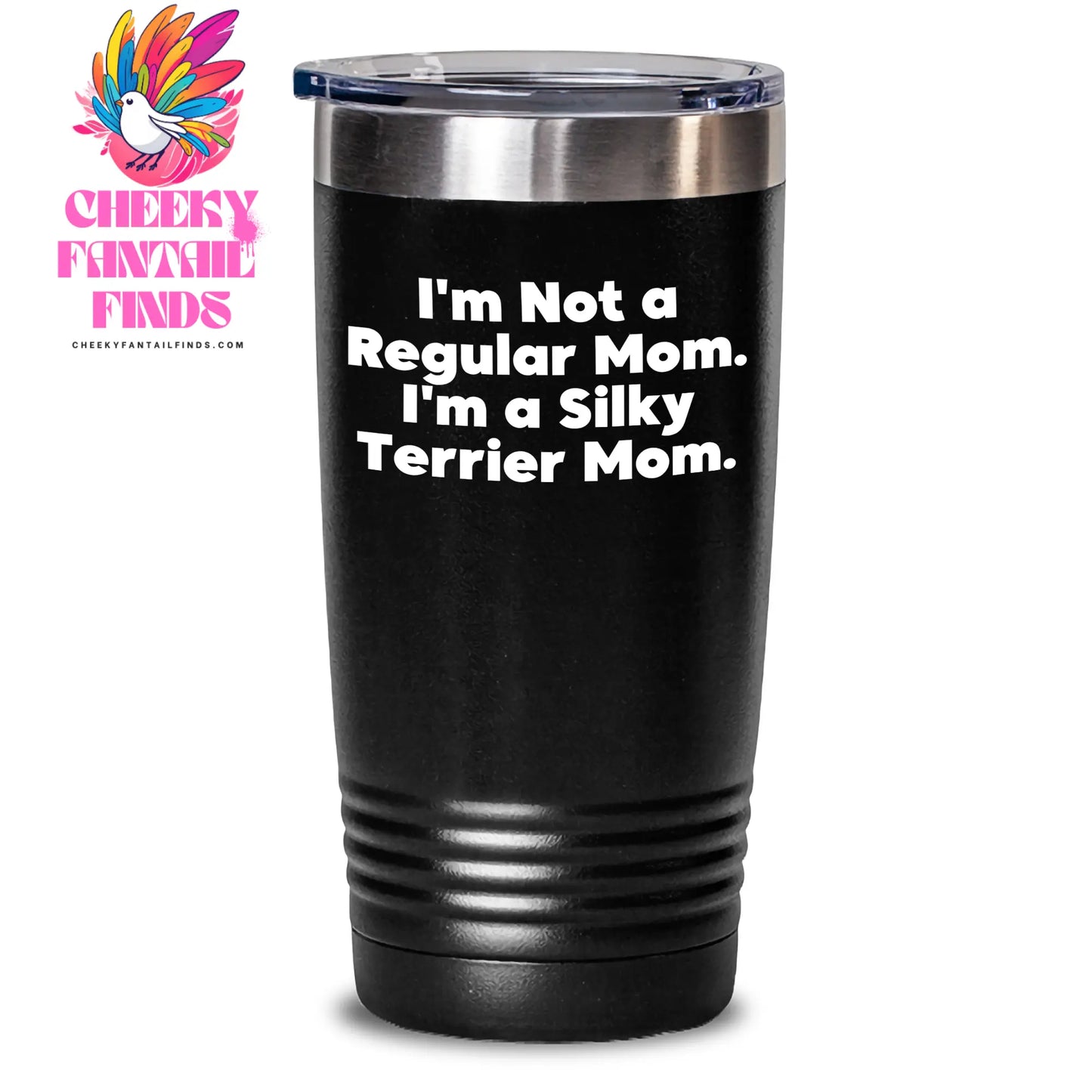 Silky Terrier Dog Mom Funny Quote Gifts from Friends for Mother's Day Stainless Steel Tumbler, Black, 20oz/30oz - Main