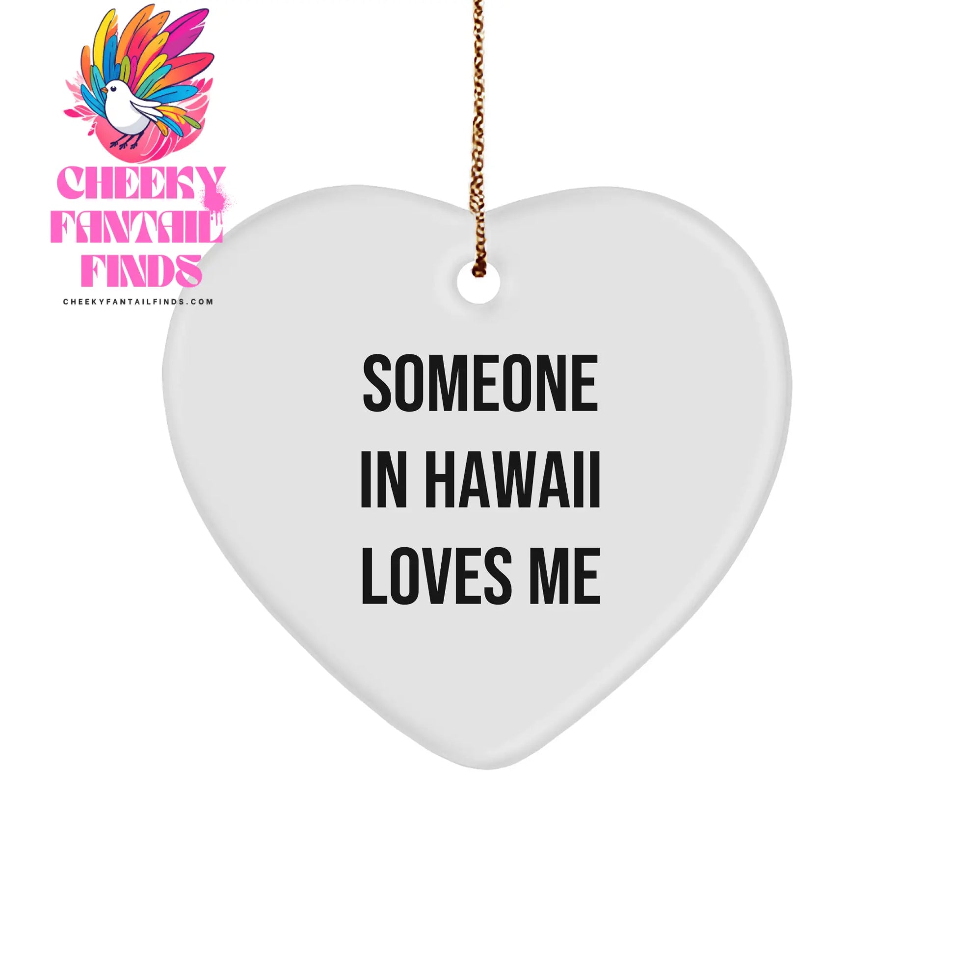 Someone In Hawaii Loves Me Heart Ornament, Christmas Unique Gifts from Friends to Family, Funny Quote - Image 1