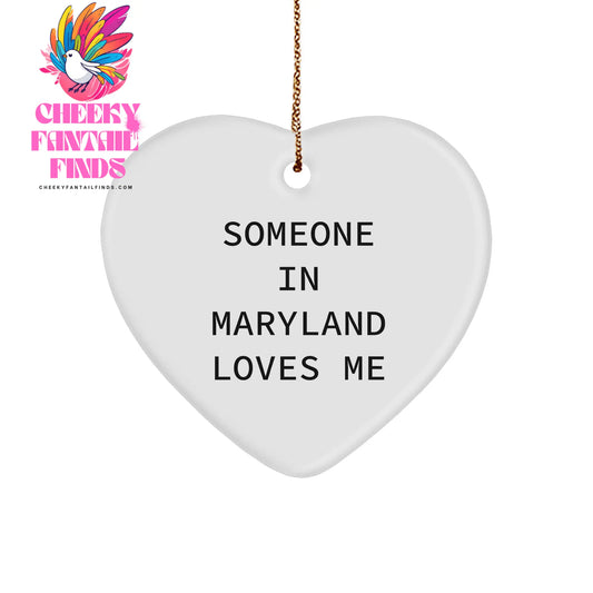 Someone In Maryland Loves Me Heart Ornament, Unique Christmas Unique Gift from Friends, Family, or Coworkers, Funny Quote Decoration - Image 1