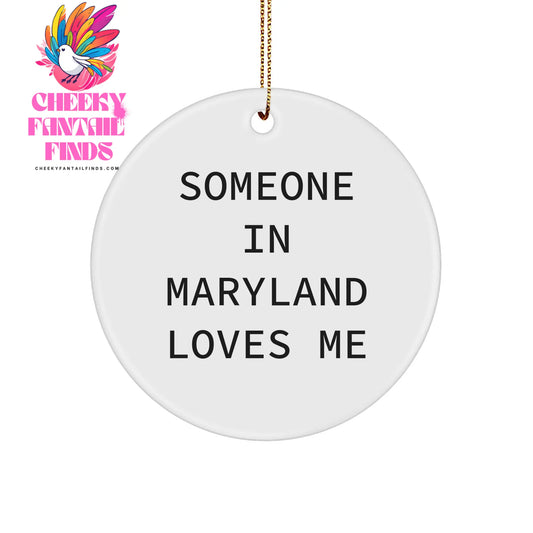Someone In Maryland Loves Me Maryland Circle Ornament, Funny Circle Ornament Gift from Someone in Maryland, Gifts for Maryland, Christmas Unique Gifts from You - Image 1