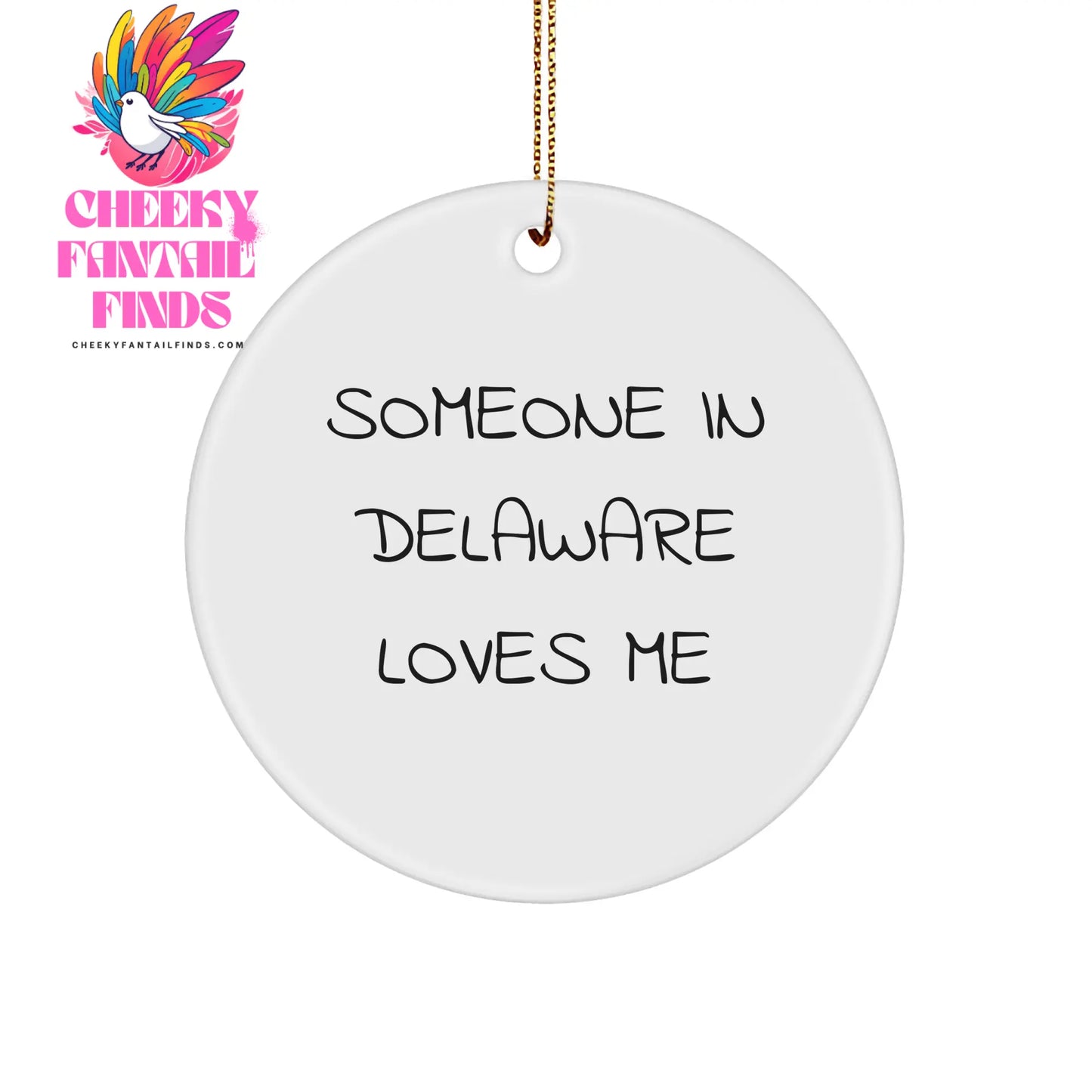 Someone Loves Me in Delaware, Circle Ornament, Funny Quote for Christmas Unique Gifts from Family to Friends - Image 1