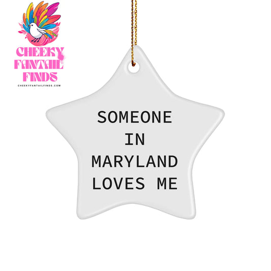 Someone in Maryland Loves Me Star Ornament, Funny Gift for Maryland Friend, Christmas Unique Gifts from Friends - Image 1