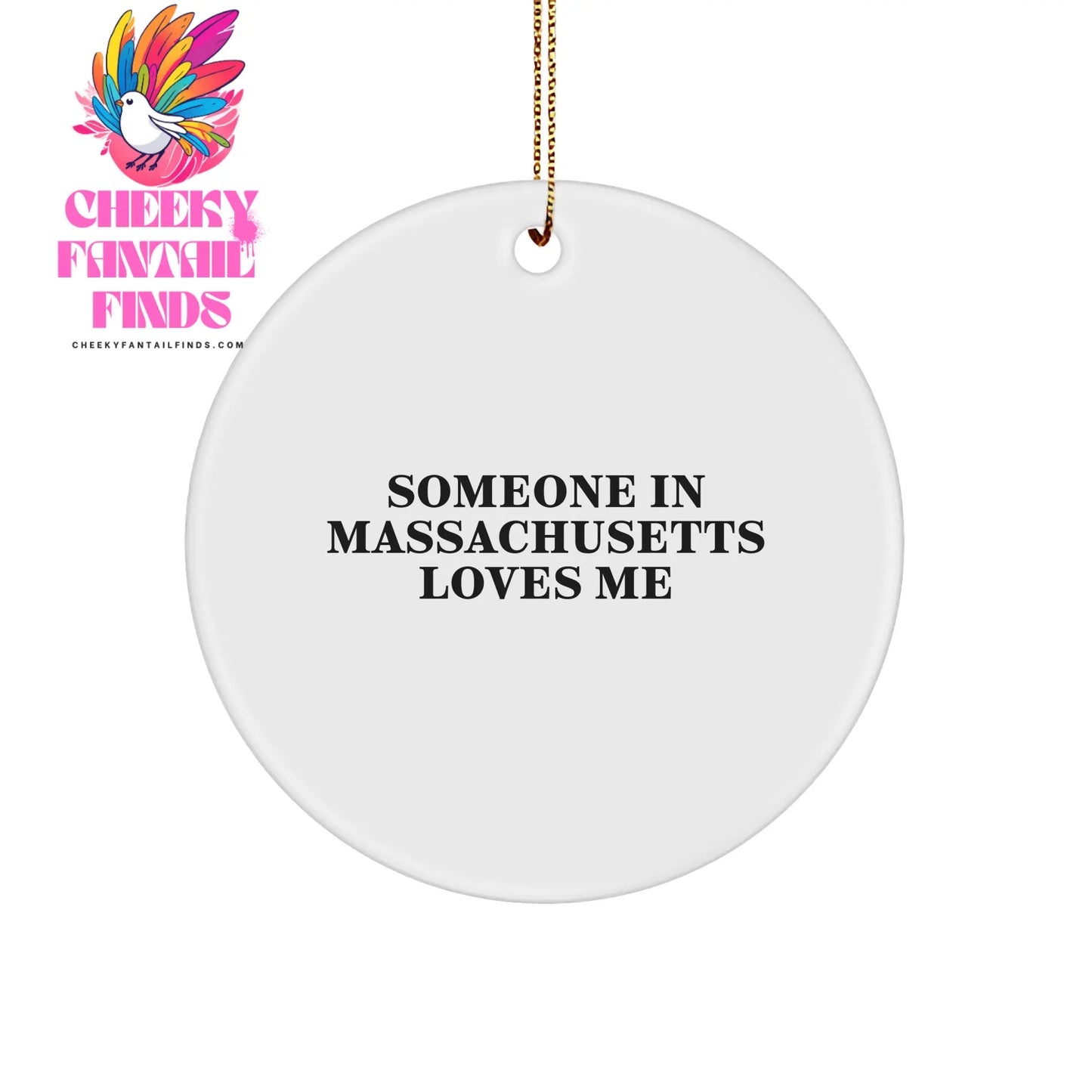 Someone in Massachusetts Loves Me, Massachusetts Circle Ornament, Funny Quote, Gift for Massachusetts, Circle Ornament for Christmas - Image 1