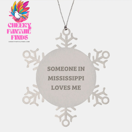 Someone in Mississippi Loves Me Snowflake Ornament, Handcrafted in Mississippi, Christmas Unique Gift for Mississippi Friends, Unique Snowflake Ornament - Image 1