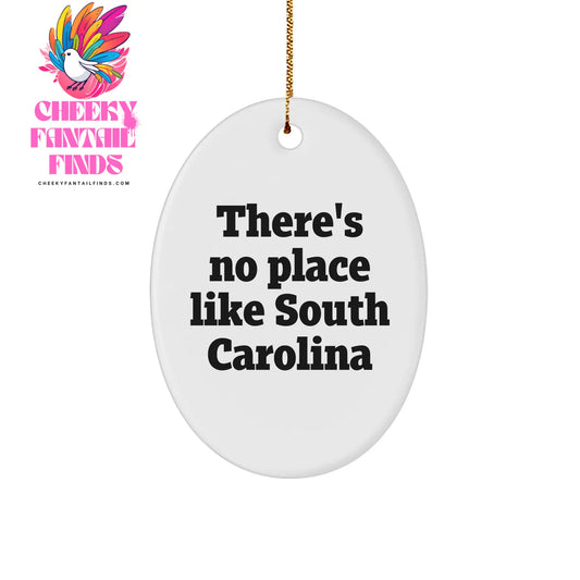 South Carolina Oval Ornament, A Fun Quote 'There's No Place Like South Carolina' for Christmas Unique Gifts from Friends to Family, Perfect for Home Decor - Image 1