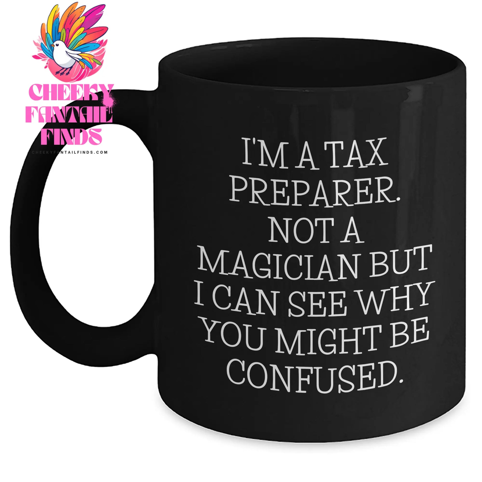 Tax Preparer Mug, Funny Quote, Black Coffee Mug, Gifts for Men from Friends, Father's Day Unique Gifts - Main