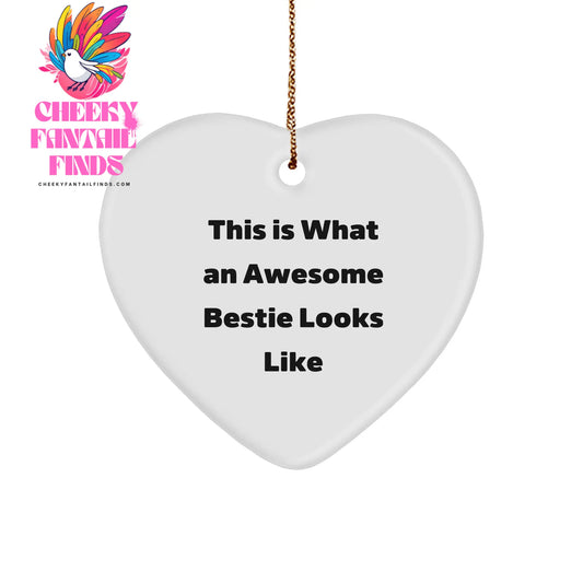 This Bestie Heart Ornament, a Ideal Gift from Men to Bestie, This Is What An Awesome Bestie Looks Like, a Unique Christmas Ornament, Bestie Gifts (150-200 characters in total) - Image 1