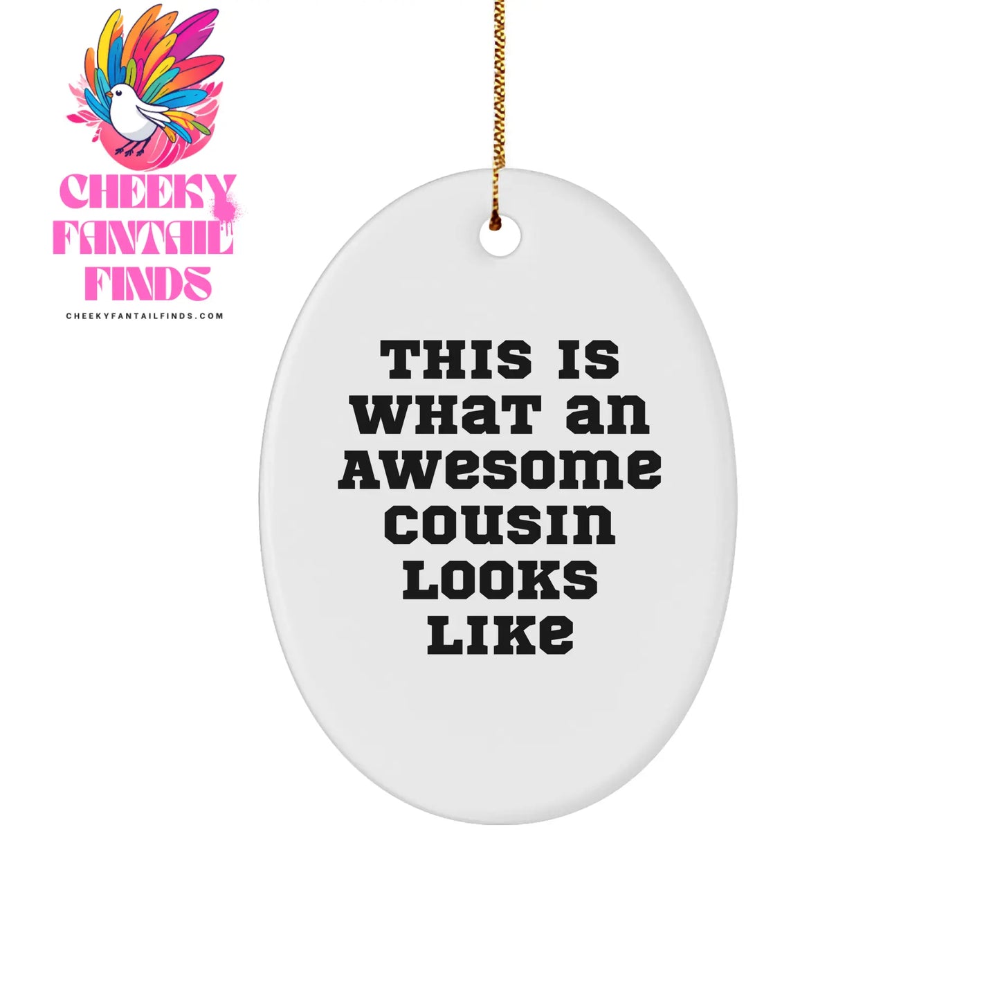 This Is What An Awesome Cousin Looks Like Funny Oval Ornament Gifts from Family for Cousin Christmas - Image 1