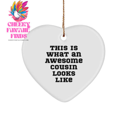 This Is What An Awesome Cousin Looks Like Gifts from Men to Cousin Heart Ornament for Christmas - Image 1