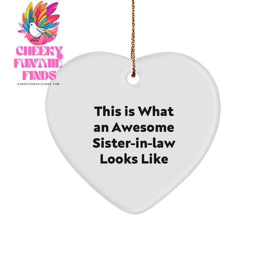 This Is What An Awesome Sister-in-law Looks Like, Heart Ornament Gifts for Sister-in-law, Christmas Unique Gifts from Men to Women, Family, Friends - Image 1