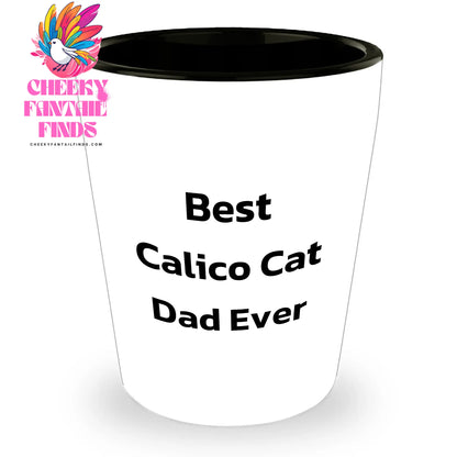Top-Rated Calico Cat Dad Ever Shot Glass - Funny Calico Cat Dad Gifts for Father's Day - 1.5oz Ceramic Dishwasher & Microwave Safe Shot Glass - Image 1