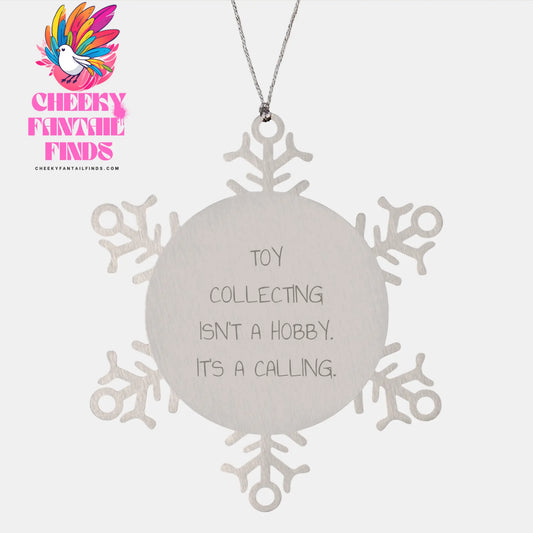 Toy Collecting Isn't A Hobby, It's A Calling - Snowflake Ornament for Christmas Unique Gifts from Friends to Family - Image 1