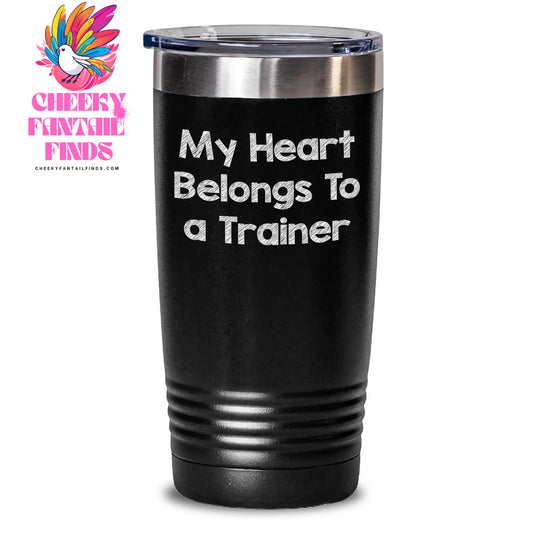 Trainer Lover's Funny Quote Tumbler, Gifts from Friends or Family for Trainer on Mother's Day, Unique 20oz or 30oz Stainless Steel Tumbler with Lid, Keeps Drinks Hot or Cold - Main