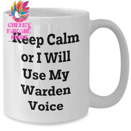 Warden Gifts - Keep Calm Or I Will Use My Warden Voice White Coffee Mug, Funny Father's Day Unique Gifts from Men to Warden - Additional