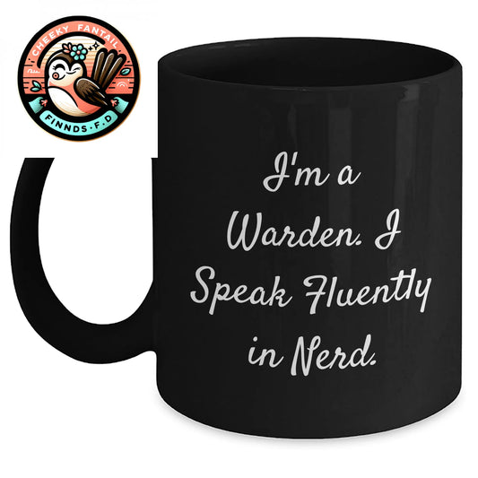Warden Humor Black Coffee Mug, Funny Gifts from Friends, Family, Coworkers, Unique Father's Day Presents for Men - 'I'm A Warden. I Speak Fluently In genius.' - Main