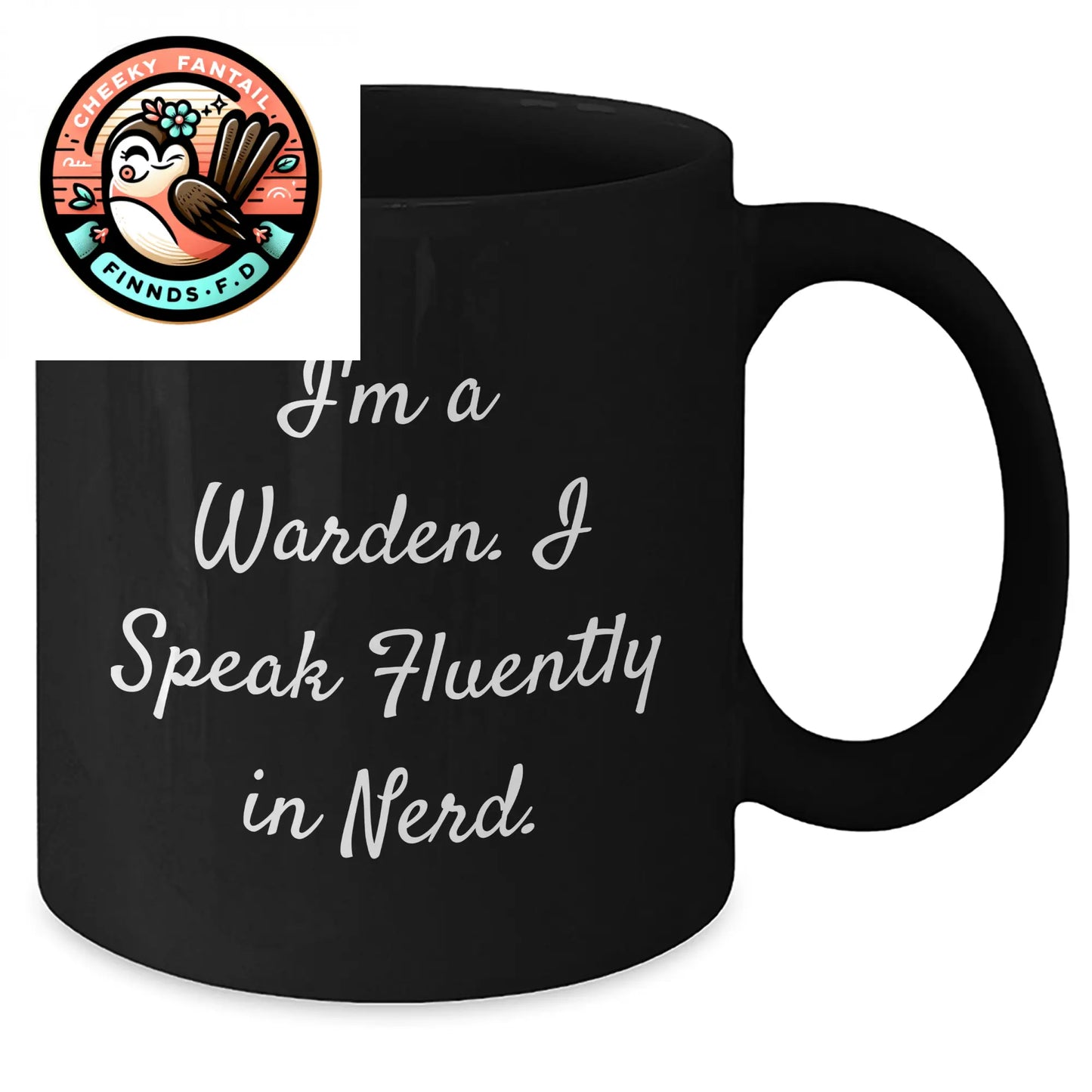 Warden Humor Black Coffee Mug, Funny Gifts from Friends, Family, Coworkers, Unique Father's Day Presents for Men - 'I'm A Warden. I Speak Fluently In genius.' - Additional