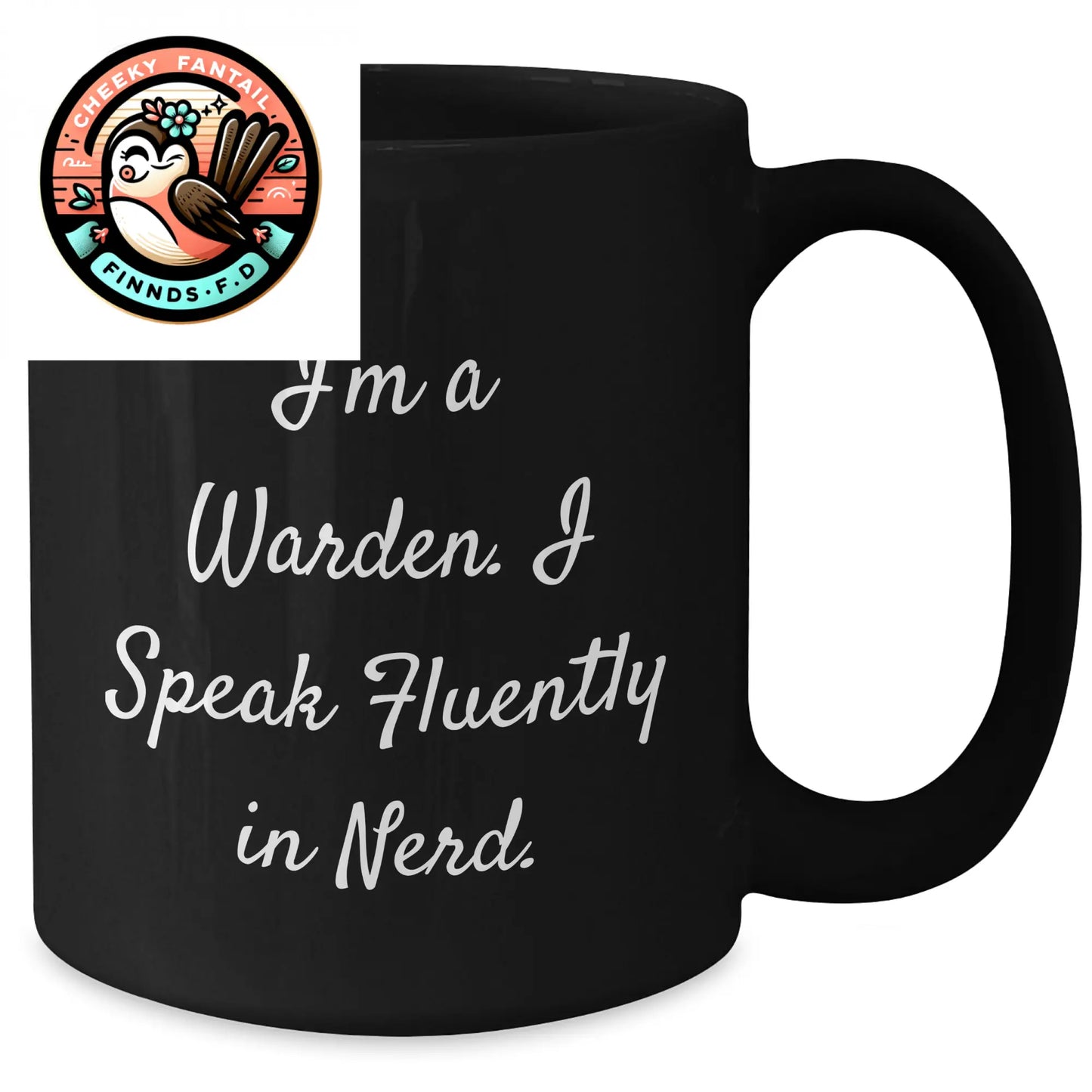 Warden Humor Black Coffee Mug, Funny Gifts from Friends, Family, Coworkers, Unique Father's Day Presents for Men - 'I'm A Warden. I Speak Fluently In genius.' - Additional