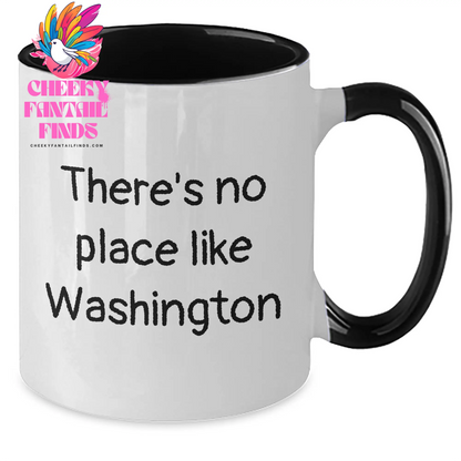 Washington Quotes Funny Two Tone Coffee Mugs Gifts from Dad to Son on Father's Day, There's No Place Like Washington - 11oz Ceramic Mug - Additional
