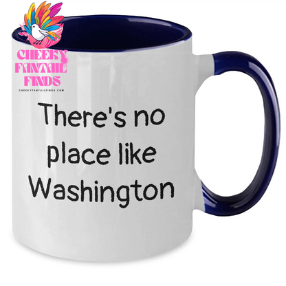 Washington Quotes Funny Two Tone Coffee Mugs Gifts from Dad to Son on Father's Day, There's No Place Like Washington - 11oz Ceramic Mug - Additional