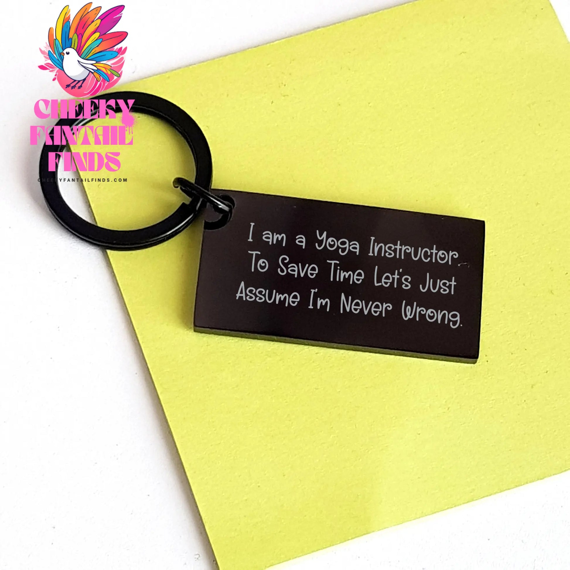 Yoga Instructor Keychain Gifts from Friends for Mother's Day - 'I Am A Yoga Instructor. To Save Time Let's Just Assume I'm Never Wrong.' Funny Keychain - Image 3